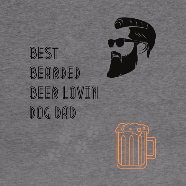 Best Bearded Beer Lovin Dog Dad Ever by Gomqes